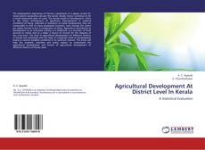 Portada del libro de Agricultural Development At District Level In Kerala