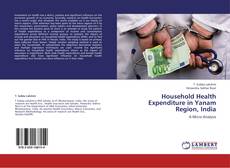 Capa do livro de Household Health Expenditure in Yanam Region, India 