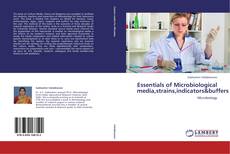 Essentials of Microbiological media,strains,indicators&buffers kitap kapağı