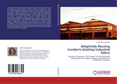 Capa do livro de Adaptively Reusing London's Existing Industrial Fabric 