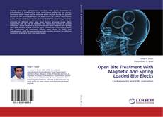 Bookcover of Open Bite Treatment With Magnetic And Spring Loaded Bite Blocks