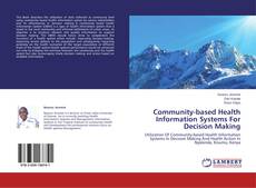 Couverture de Community-based Health Information Systems For Decision Making