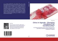 Capa do livro de China in Uganda - Changing Conditions for Conditionality? 