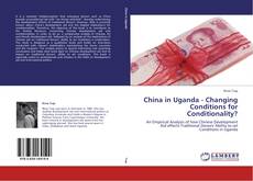 China in Uganda - Changing Conditions for Conditionality? kitap kapağı