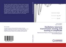 Portada del libro de Oscillatory resonant transmission waxing and waning in amplitude