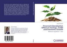 Buchcover von Financial Liberalization Effect on Savings, Credit and Economic Growth