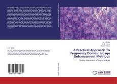 Capa do livro de A Practical Approach To Frequency Domain Image Enhancement Methods 