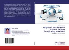 Adaptive Call Admission Control for QoS Provisioning in WiMAX kitap kapağı