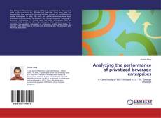 Bookcover of Analyzing the performance of privatized beverage enterprises