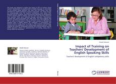 Buchcover von Impact of Training on Teachers' Development of English Speaking Skills