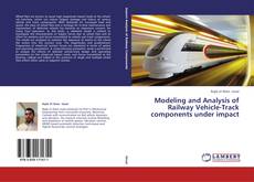 Buchcover von Modeling and Analysis of Railway Vehicle-Track components under impact