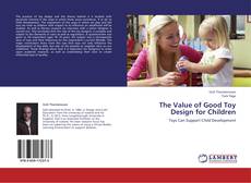 Couverture de The Value of Good Toy Design for Children