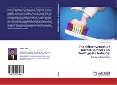 Copertina di The Effectiveness of Advertisements on Toothpaste Industry