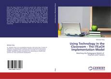 Capa do livro de Using Technology in the Classroom - The iTEaCH Implementation Model 
