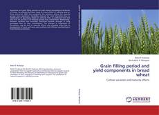 Grain filling period and yield components in bread wheat kitap kapağı