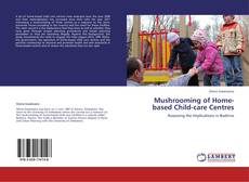 Bookcover of Mushrooming of Home-based Child-care Centres