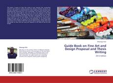 Copertina di Guide Book on Fine Art and Design Proposal and Thesis Writing