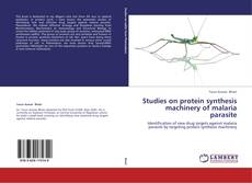 Bookcover of Studies on protein synthesis machinery of  malaria parasite