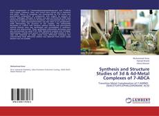 Bookcover of Synthesis and Structure Studies of 3d & 4d-Metal Complexes of 7-ADCA