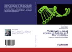 Vancomycin-resistant enterococci: Isolation and Charecterization kitap kapağı