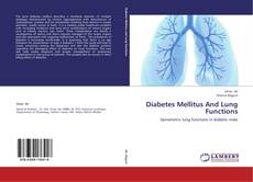 Copertina di Diabetes Mellitus And Lung Functions