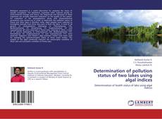 Bookcover of Determination of pollution status of two lakes using algal indices