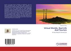 Capa do livro de Virtual Worlds, Real Life And Tourism 