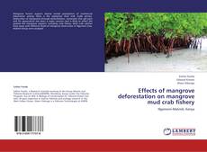 Buchcover von Effects of mangrove deforestation on mangrove mud crab fishery