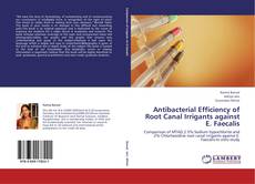 Copertina di Antibacterial Efficiency of Root Canal Irrigants against E. Faecalis