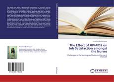 Bookcover of The Effect of HIVAIDS on Job Satisfaction amongst the Nurses