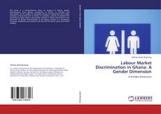 Couverture de Labour Market Discrimination in Ghana: A Gender Dimension