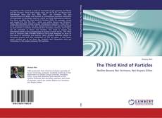 Bookcover of The Third Kind of Particles