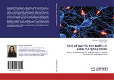 Couverture de Role of membrane traffic in axon morphogenesis