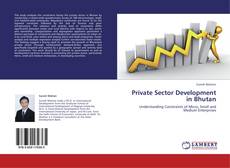 Buchcover von Private Sector Development in Bhutan