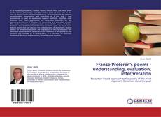 France Prešeren's poems - understanding, evaluation, interpretation的封面