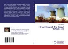 Copertina di Brutal Betrayal: The Bhopal Catastrophe