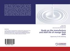 Capa do livro de Study on the manufacture and shelf life of mango fruit dahi 