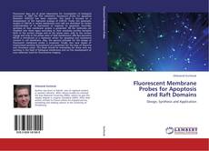 Fluorescent Membrane Probes for Apoptosis and Raft Domains kitap kapağı