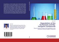 Bookcover of Degradation of the Surfactants and Bio-Inorganic Compounds