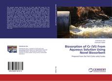 Portada del libro de Biosorption of Cr (VI) From Aqueous Solution Using Novel Biosorbent