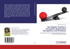 An English Teacher’s Formative Assessment Perceptions and Practices kitap kapağı