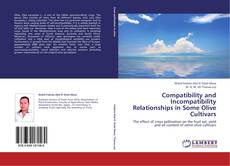Bookcover of Compatibility and Incompatibility Relationships in Some Olive Cultivars