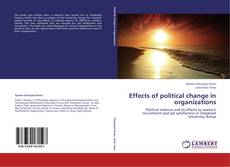 Capa do livro de Effects of political change in organizations 