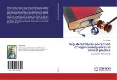 Couverture de Registered Nurse perception of legal consequences in clinical practice