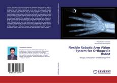 Buchcover von Flexible Robotic Arm Vision System for Orthopedic Robot