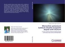Bookcover of Monoclinic potassium lutetium double tungstate doped with thulium