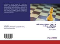 Bookcover of Is the European Court of Justice a Political Institution?