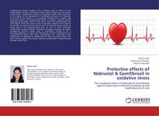 Bookcover of Protective effects of Nebivolol & Gemfibrozil in oxidative stress