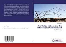 Bookcover of The United Nations and The International Criminal Court