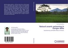 Portada del libro de Natural arsenic poisoning in Ganges delta